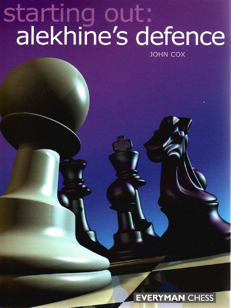 Alekhine's Defence (Starting Out) by John J. Cox | Goodreads