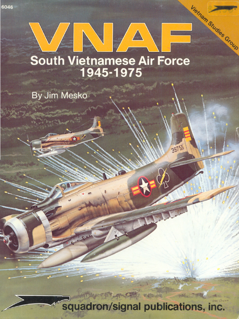 VNAF South Vietnamese Air Force 1945-1975 (Jim Mesko - 1987) | PDF