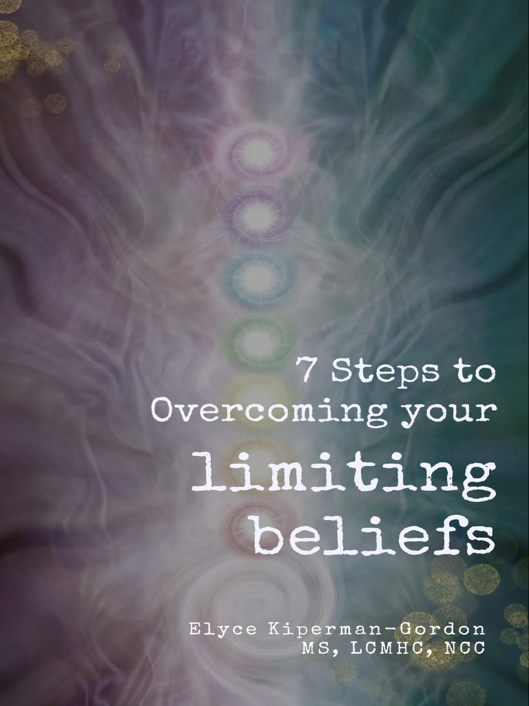 7 Steps to Overcome Limiting Beliefs | PDF | Psychological Resilience ...