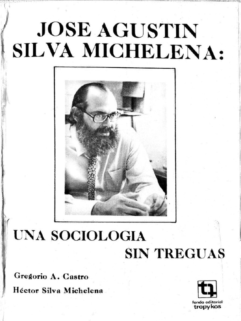 Castro, G. y Silva, H. (1987) - José Agustín Silva Michelena Una ...