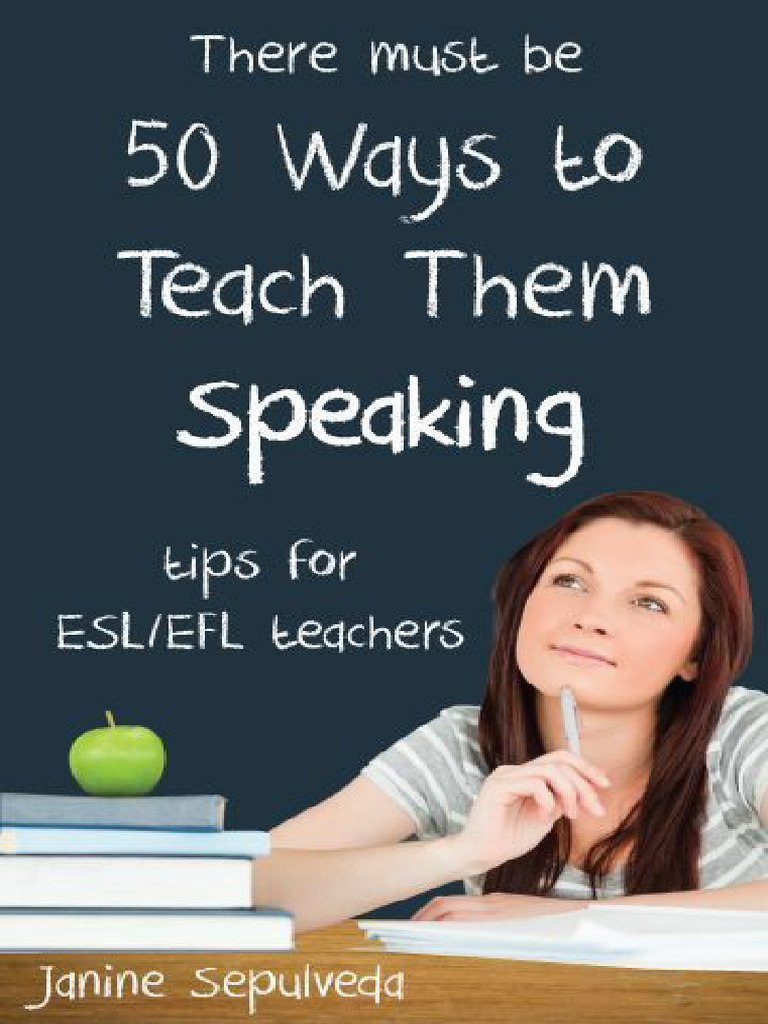 Fifty Ways To Teach Them Speaking - Tips For ESL - EFL Teachers | PDF ...