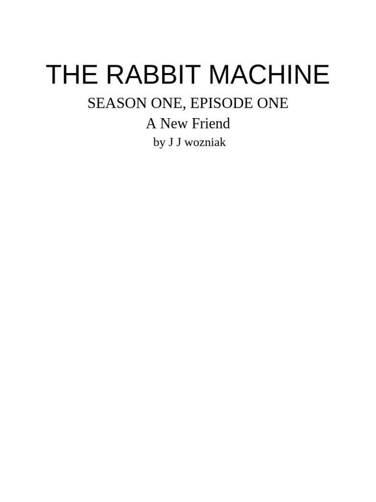 The Rabbit Machine: A New Friend | PDF
