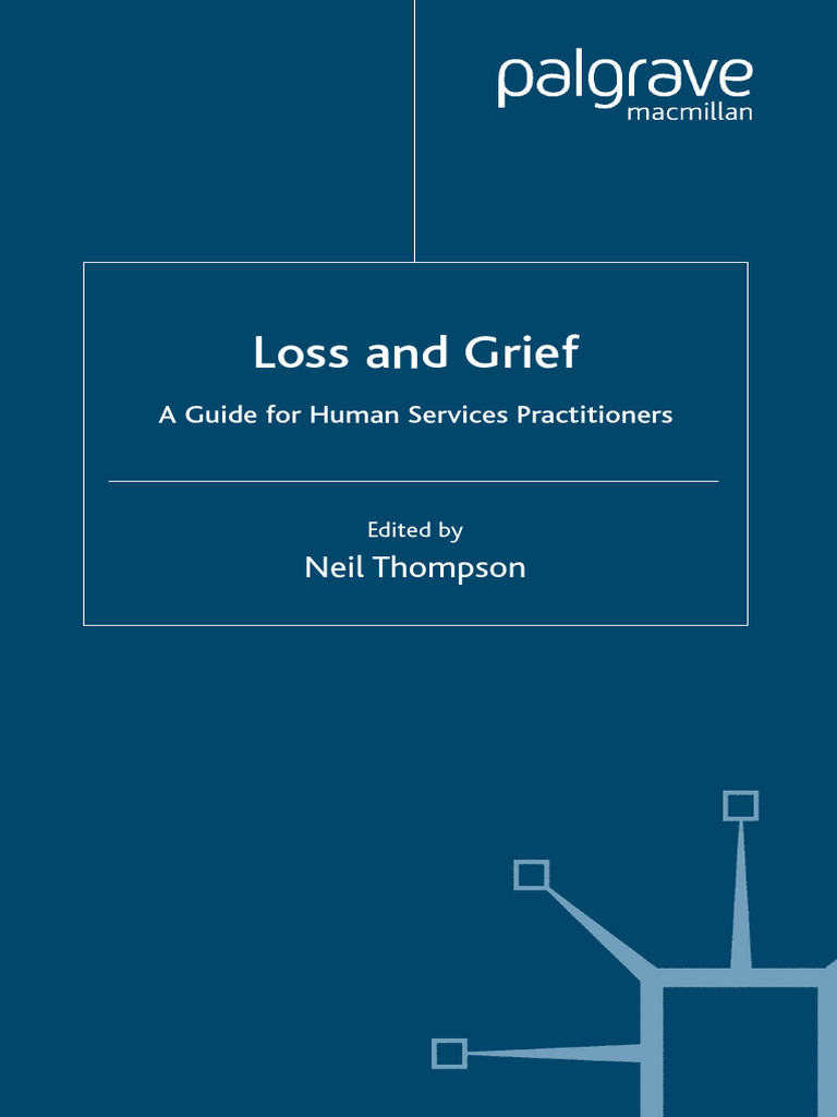 Neil Thompson - Loss and Grief-A Guide For Human Services Practitioners |  PDF | Grief | Attachment Theory