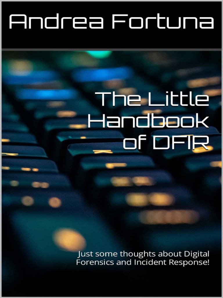 The Little Handbook of Dfir Just Some Thoughts About Digital Forensics ...