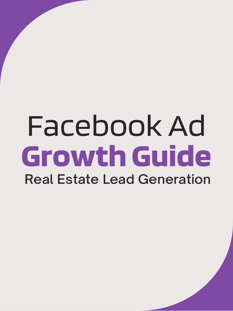 Facebook Ads Guide for Real Estate Leads | PDF | Facebook | Customer ...