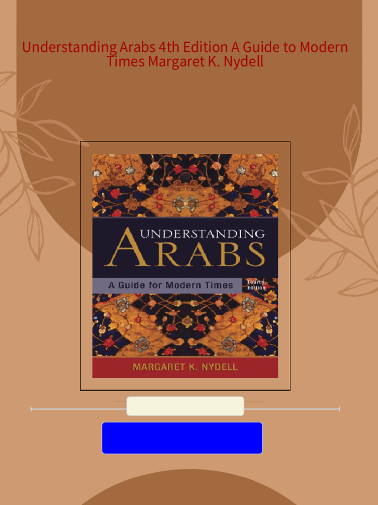 Immediate Download Understanding Arabs 4th Edition A Guide To Modern Times Margaret K. Nydell ...