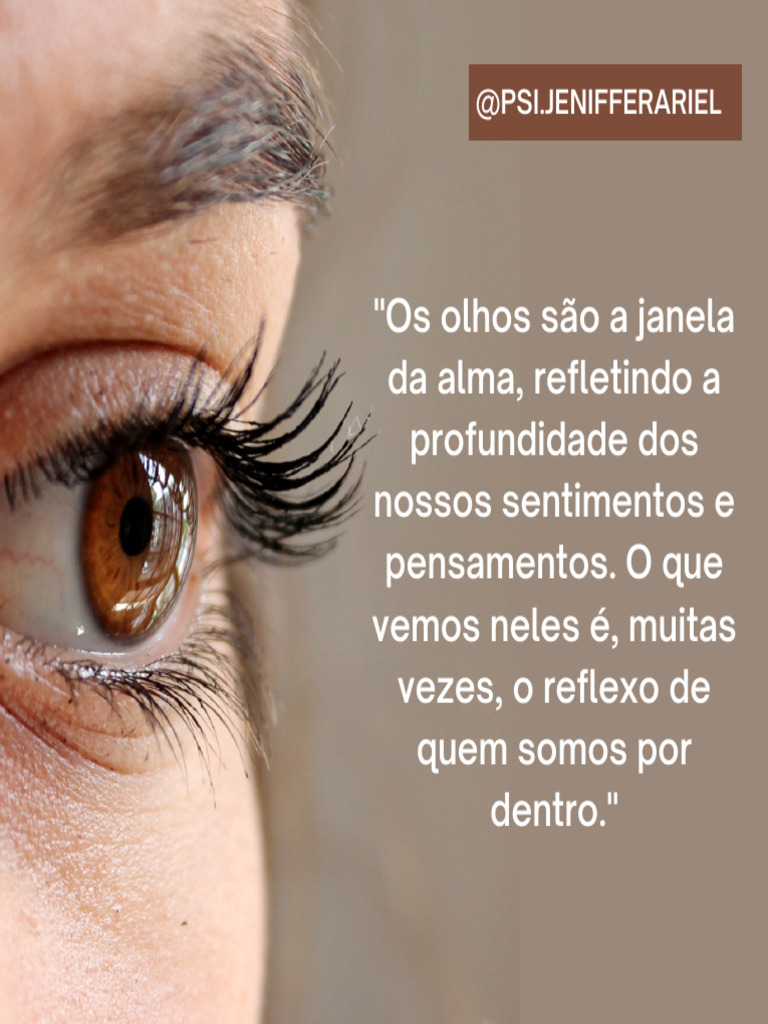 Os olhos são a janela da alma, refletindo a profundidade dos nossos ...
