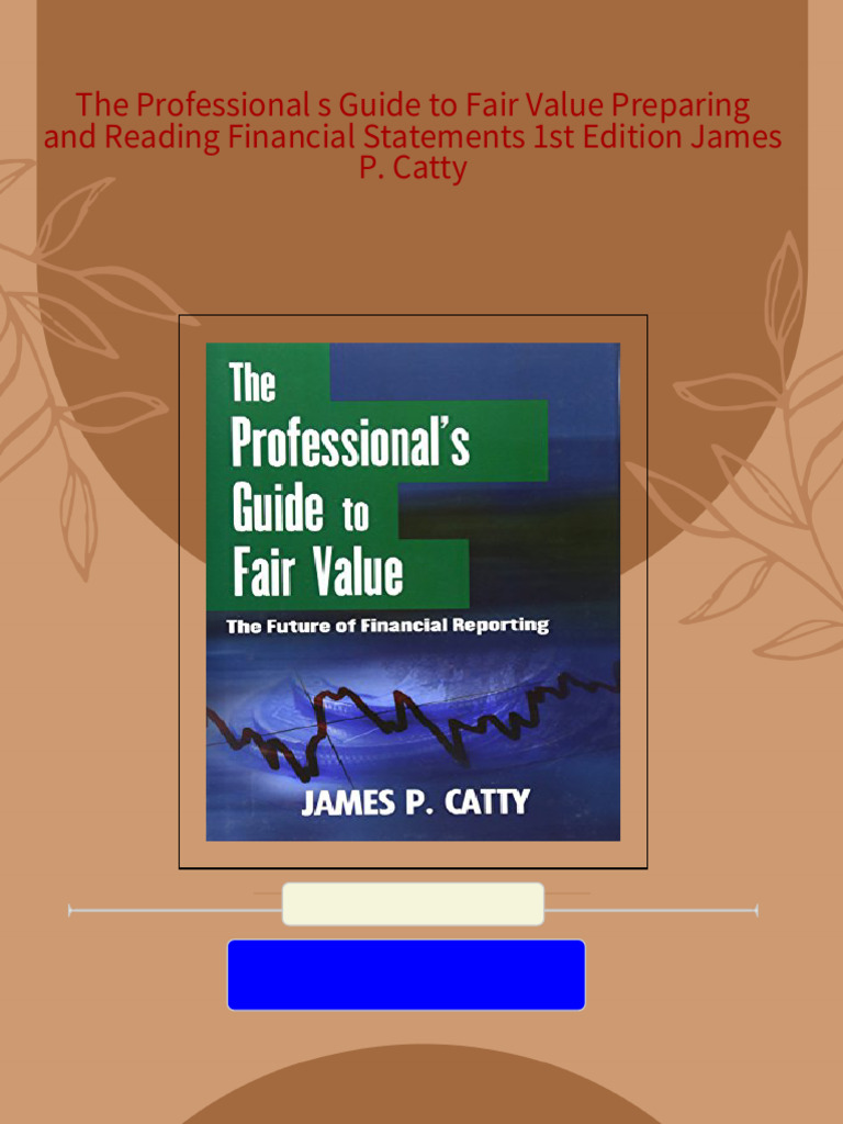 The professional s guide to fair value preparing and reading financial