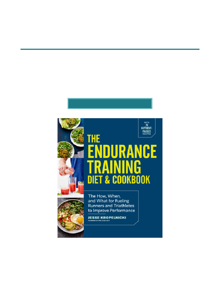 The Endurance Training Diet & Cookbook The How, When, and What For ...