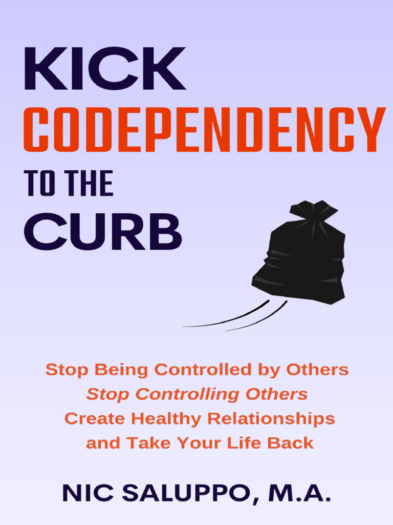 Kick Codependency To The Curb - Stop Being Controlled by Others, Stop ...