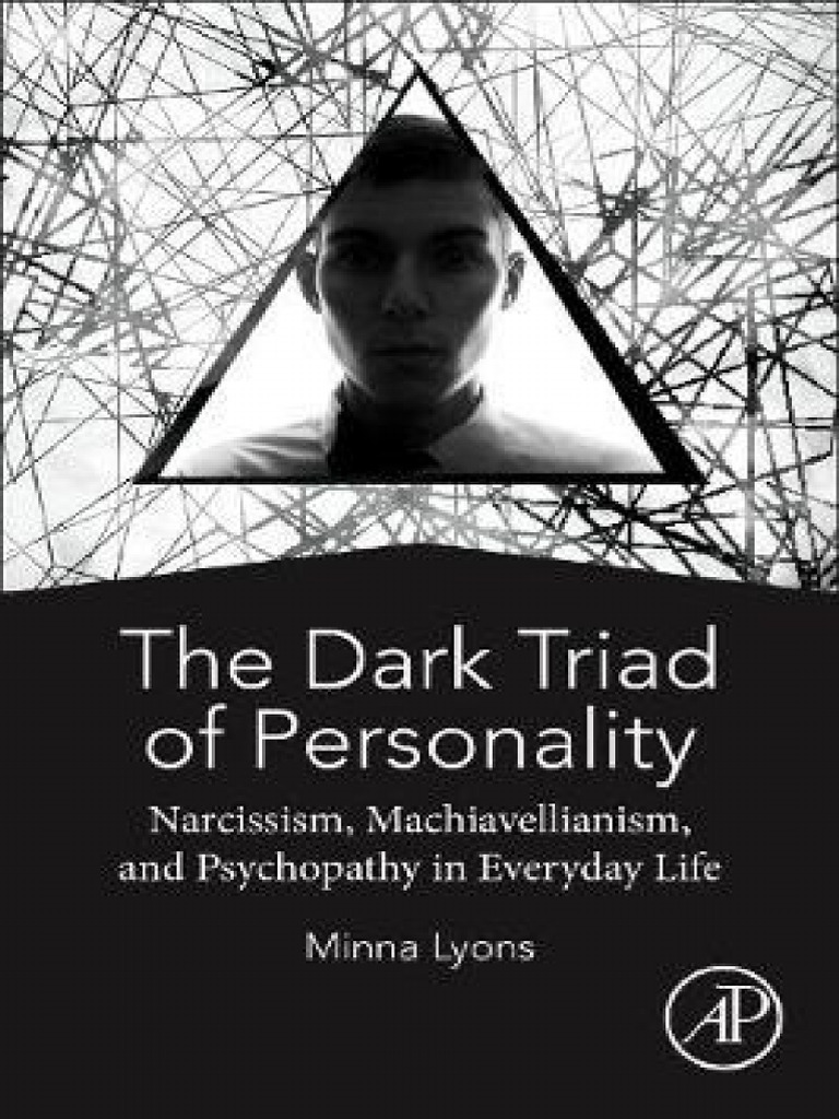 The Dark Triad of Personality Narcissism Machiavellianism and ...