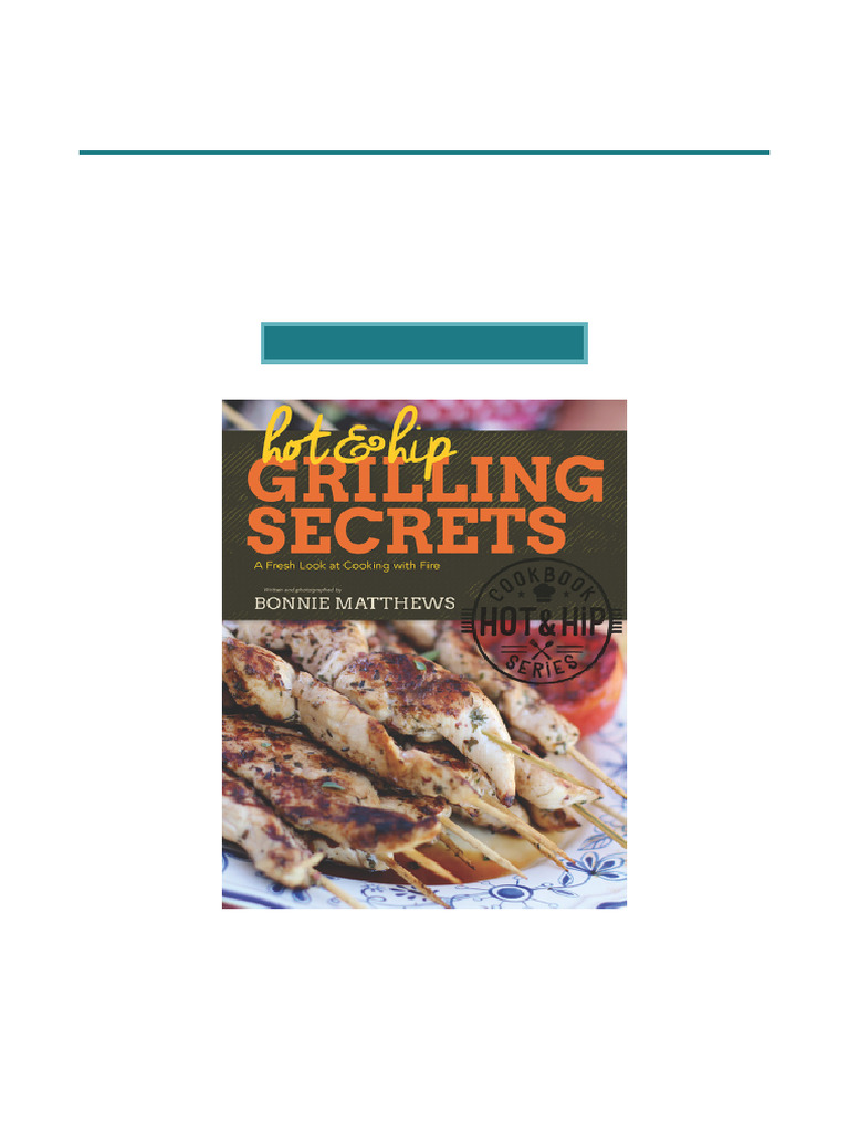 Hot Grilling Secrets for Fire Cooking | PDF
