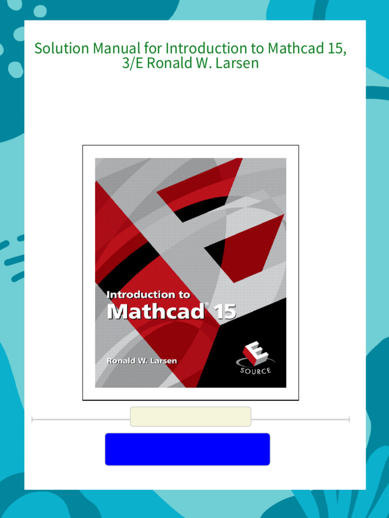 Solution Manual for Introduction to Mathcad 15, 3/E Ronald W. Larsen ...