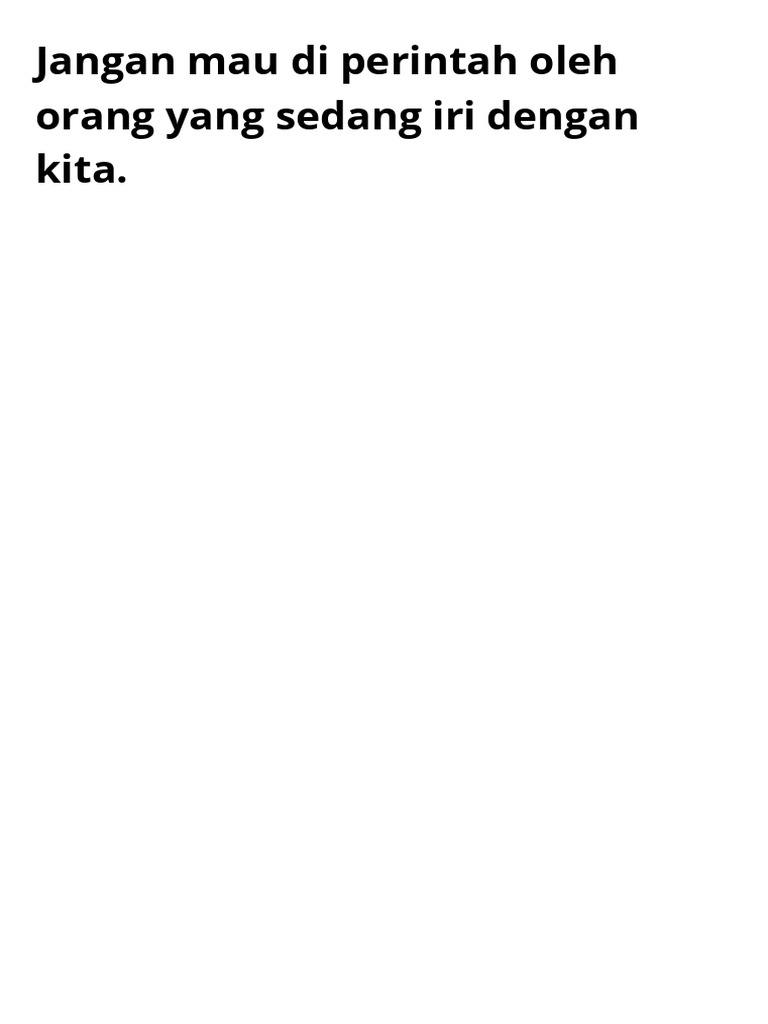 Jangan Mau Di Perintah Oleh Orang Yang Sedang Iri Dengan Kita. | PDF