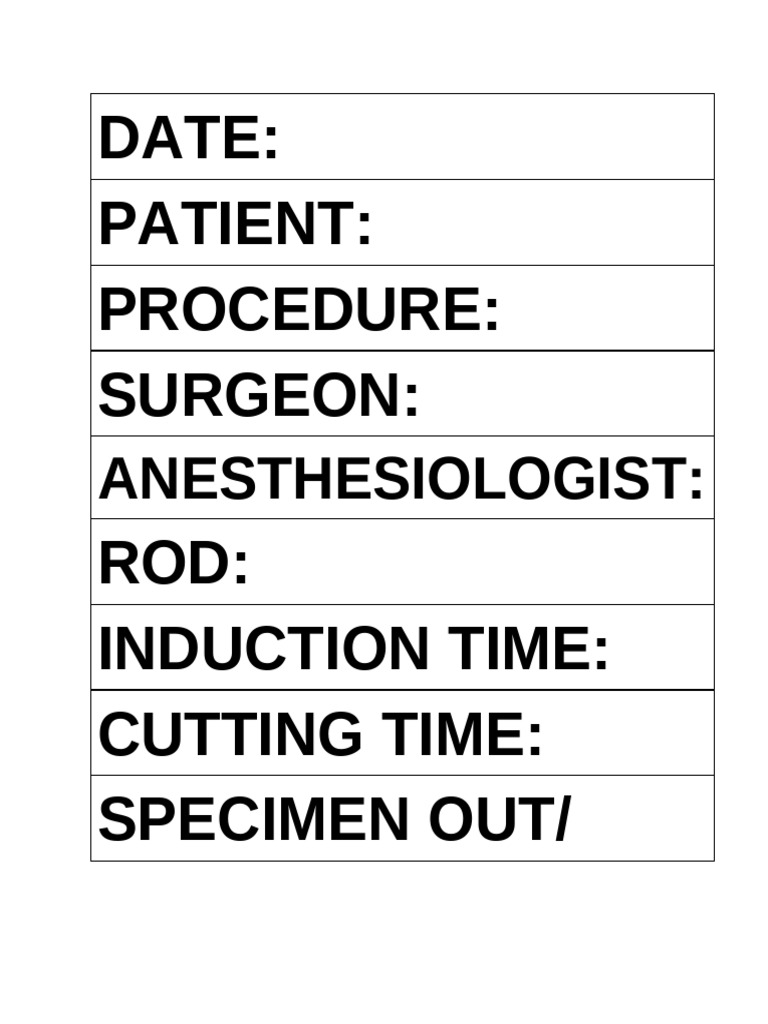 Date: Patient: Procedure: Surgeon: Rod: Induction Time: Cutting Time ...