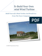 How To Build Your Own Residential Wind Turbine: Build Yourself A Wind Turbine and Break Free From The Power Company!
