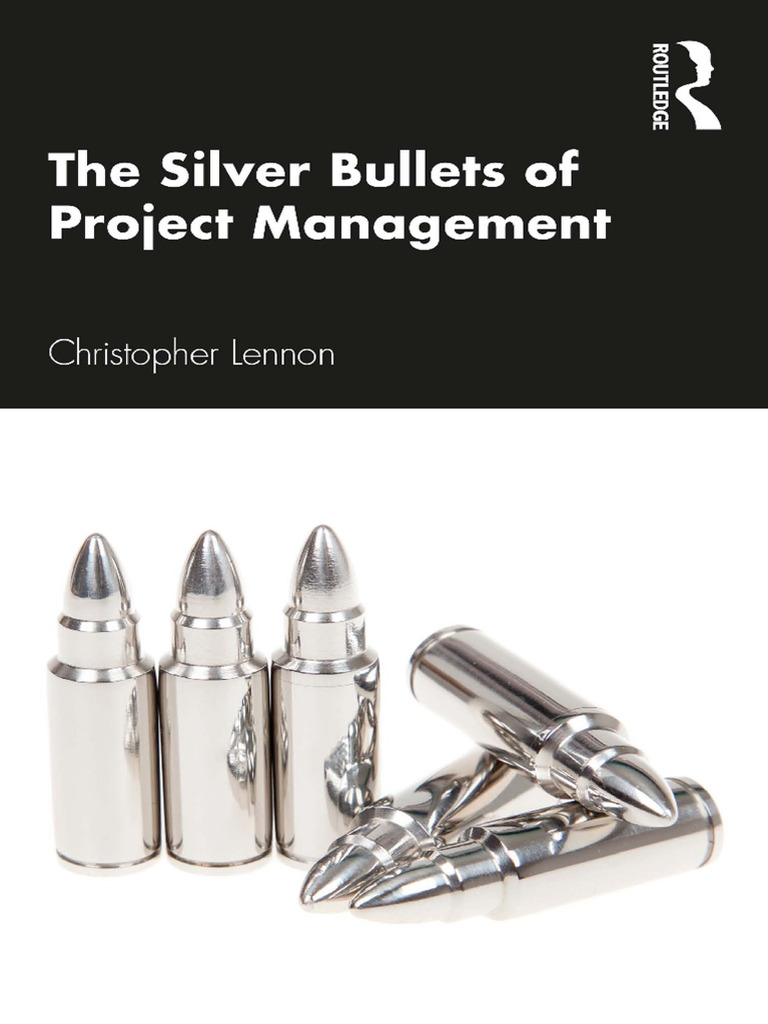 The-Silver-Bullets-of-Project-Management-Lennon-Christopher | PDF ...