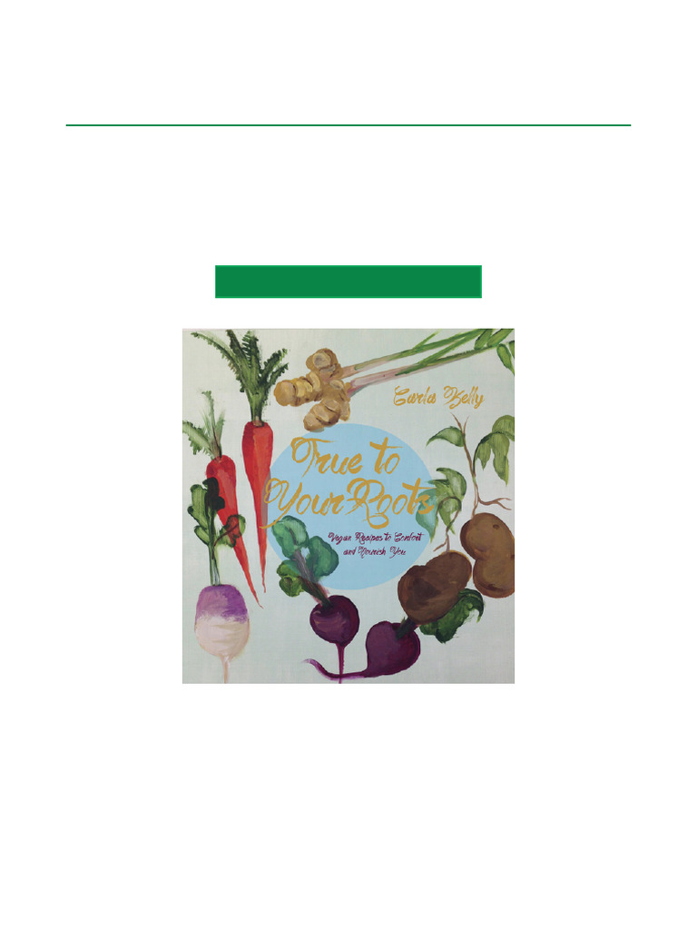 Five Star True To Your Roots Vegan Recipes To Comfort and Nourish You ...