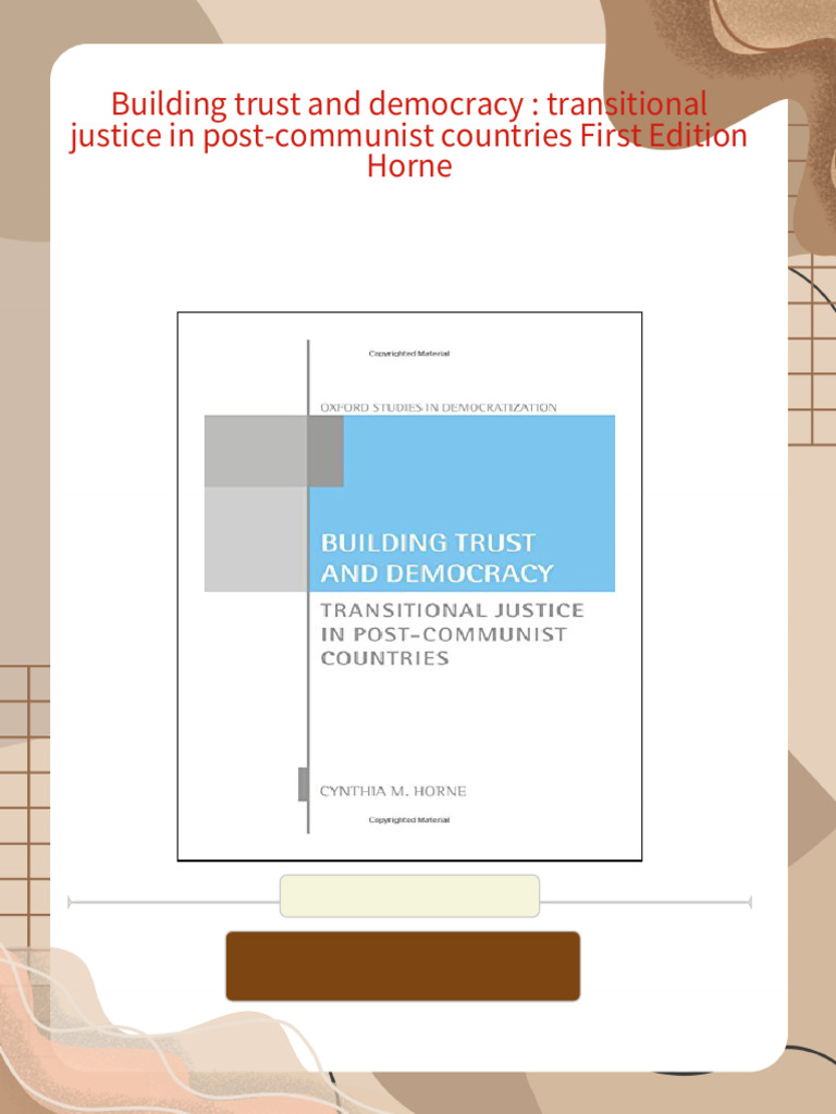 Building Trust and Democracy: Transitional Justice in Post-Communist ...