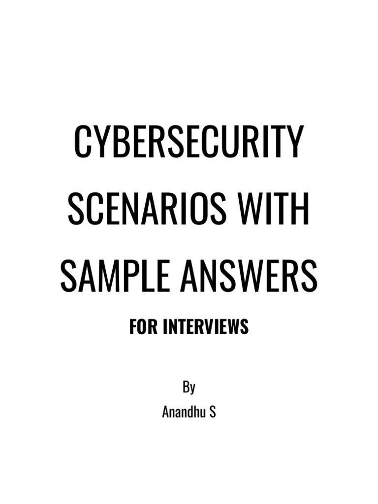 Cybersecurity Interview Scenarios & Answers | PDF | Security | Computer ...