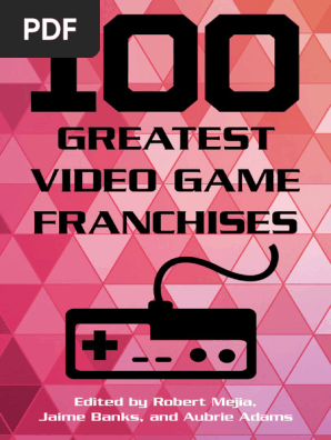 100 Greatest Video Game Franchises by Robert Mejia Jaime Banks