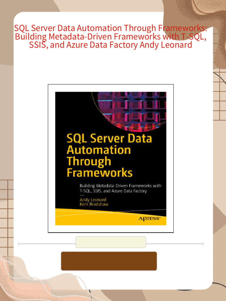 SQL Server Data Automation Through Frameworks: Building Metadata-Driven ...