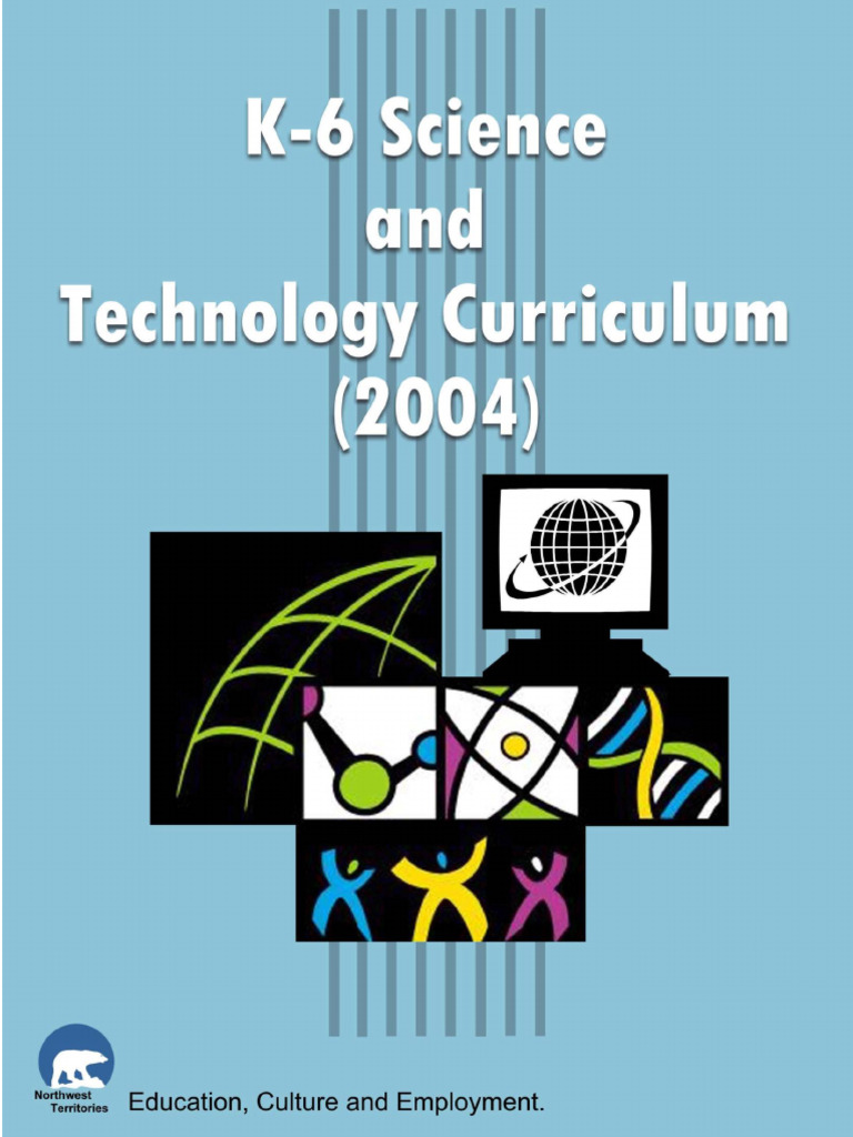 Science and Technology K-6 NWT 2004 | PDF | Teachers | Science