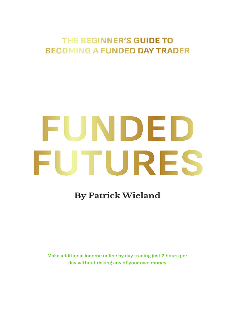 Funded Futures by Patrick Wieland | PDF