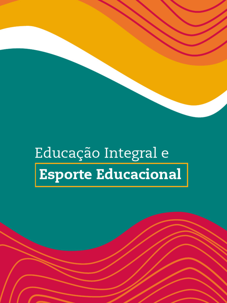 Educação Integral e Esporte Educacional | PDF | Aprendizado | Pedagogia