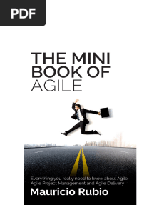 The Mini Book of Agile-Everything You Really Need to Know About - The Mini Book of Agile-Everything You Really Need to Know About Agile, Agile Project Management and Agile Delivery
