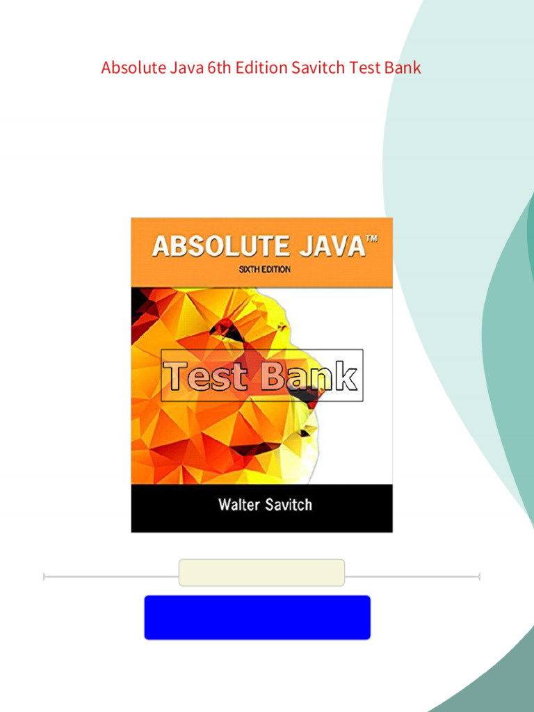 Absolute Java 6th Edition Savitch Test Bank - Download Now And Start ...