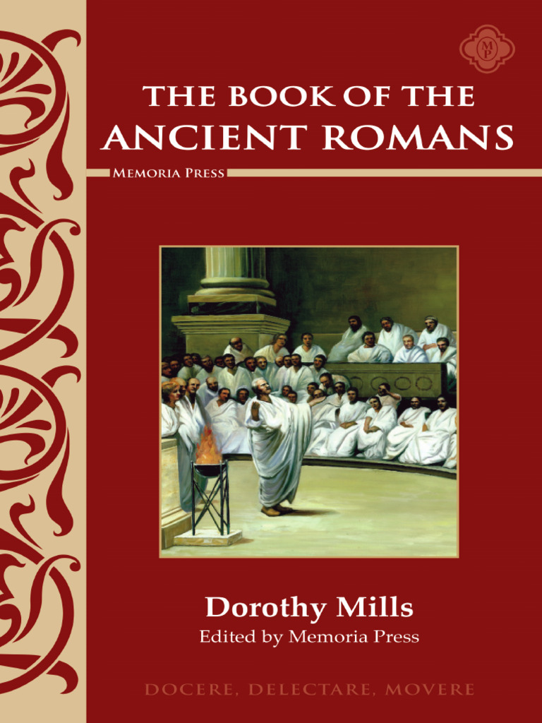 The Book of The Ancient Romans by Dorothy Mills - The Rome of Myth and ...