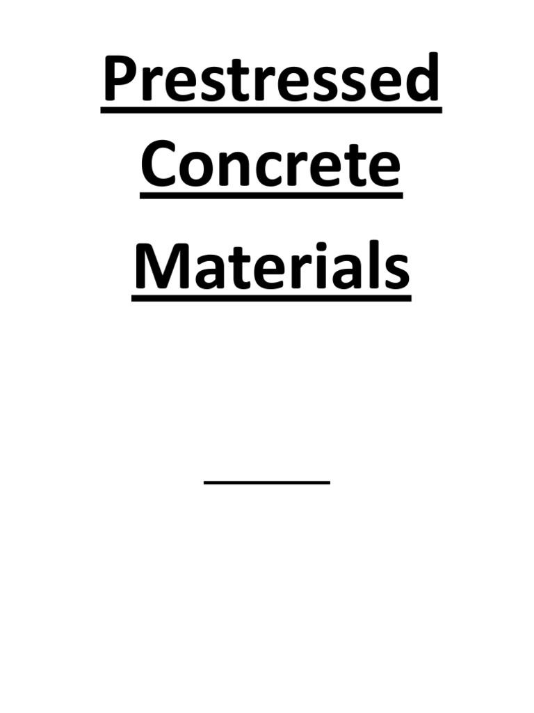 Prestressed Concrete Materials Overview | PDF | Concrete | Strength Of ...
