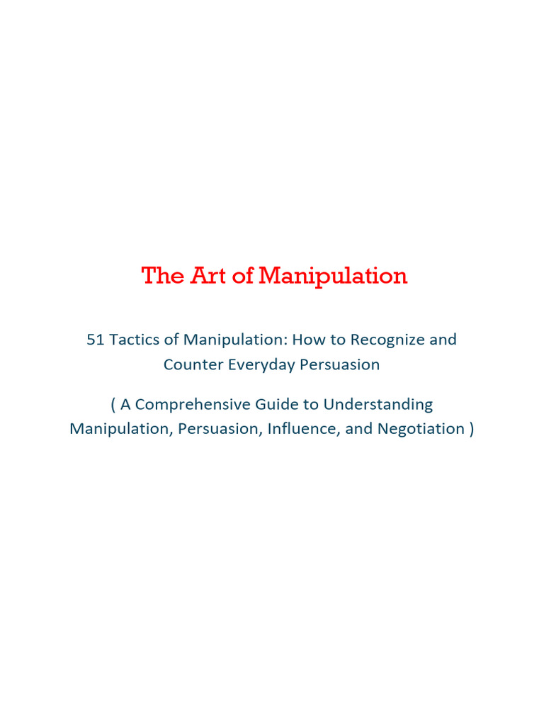 51 Manipulation Tactics Explained | PDF | Persuasion | Negotiation
