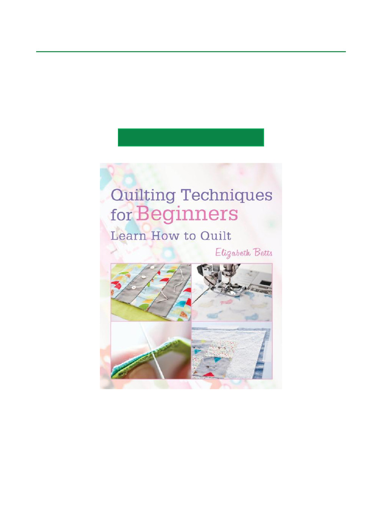 Test Quilting Techniques For Beginners Learn How To Quilt Optimized PDF ...