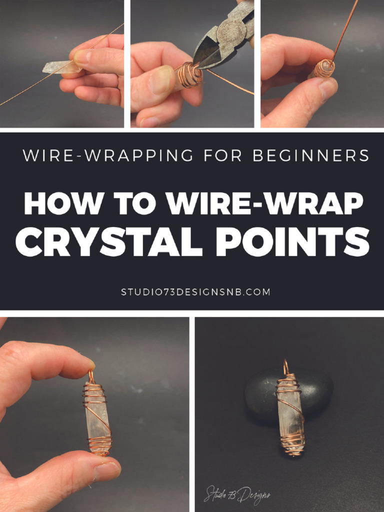 Beginner's Guide to Wire Wrapping Crystals | PDF | Manufactured Goods ...