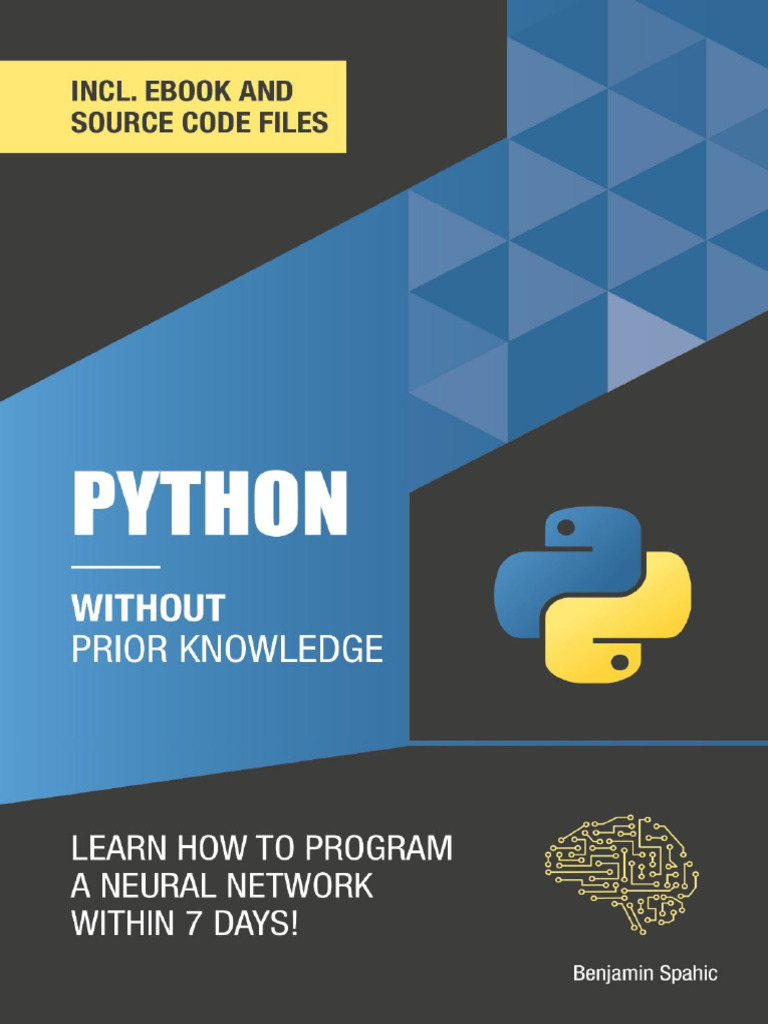 Python 3 Without Prior Knowledge - Learn How To Program A Neural ...