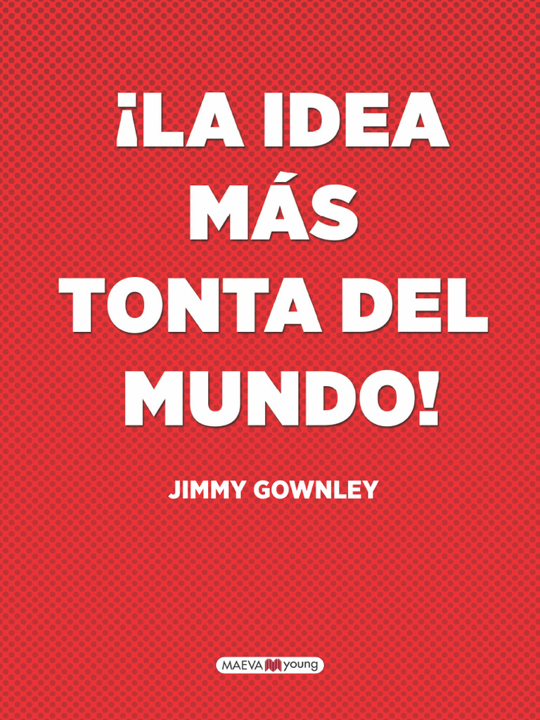Primeras La Idea Mas Tonta Del Mundo | PDF