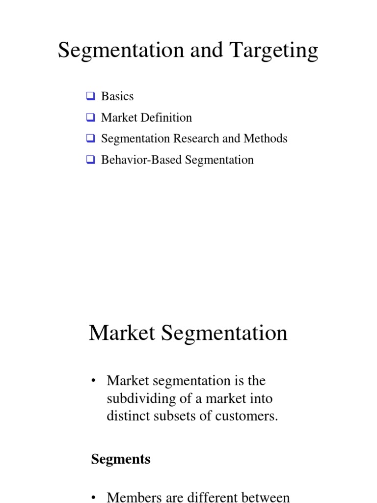 Segmentation and Targeting: Basics Market Definition Segmentation ...
