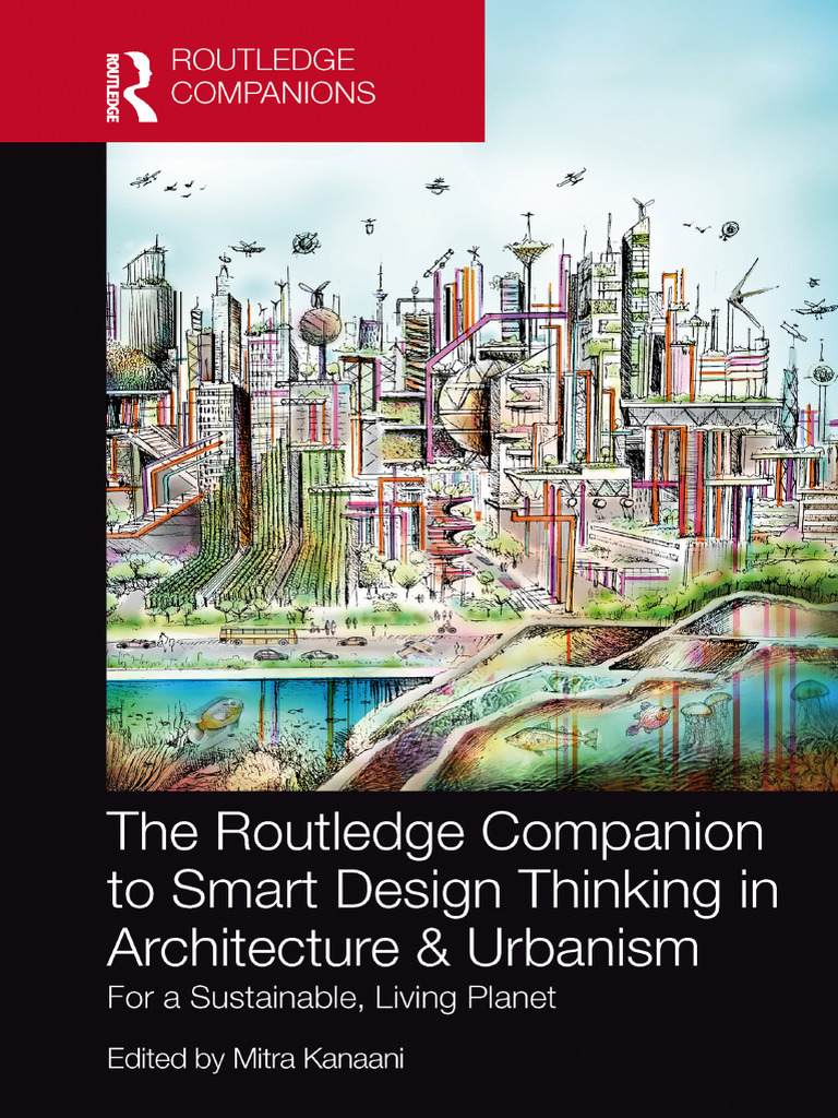 The Routledge Companion To Smart Design Thinking in Architecture and  Urbanism For A Sustainable, Living Planet, Taylor and Francis - Mitra  Kanaani (Editor) - 1, 2024 | PDF | Artificial Intelligence | Intelligence ( AI) & Semantics
