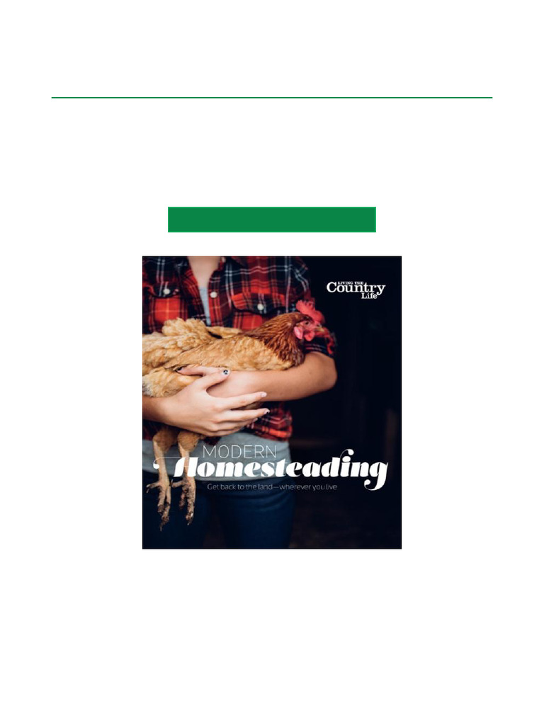 Exclusive Own Modern Homesteading Get Back To The Land Wherever You ...