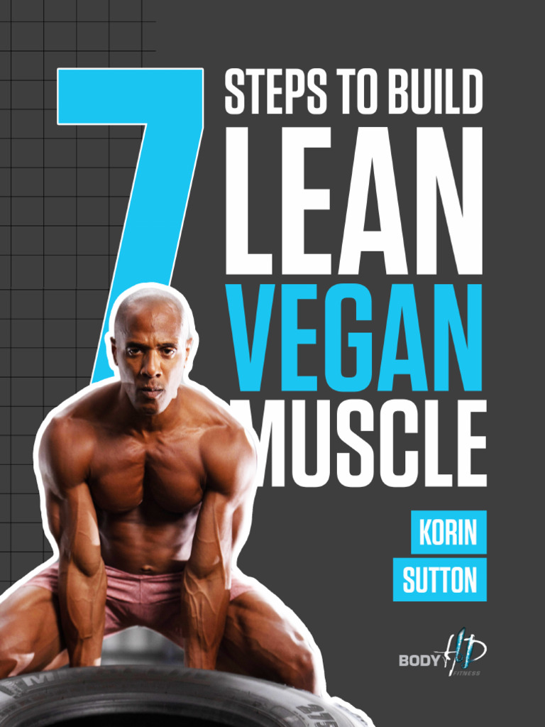 7 Steps To Building Lean Vegan Muscle 1 | PDF | Carbohydrates | Dietary ...