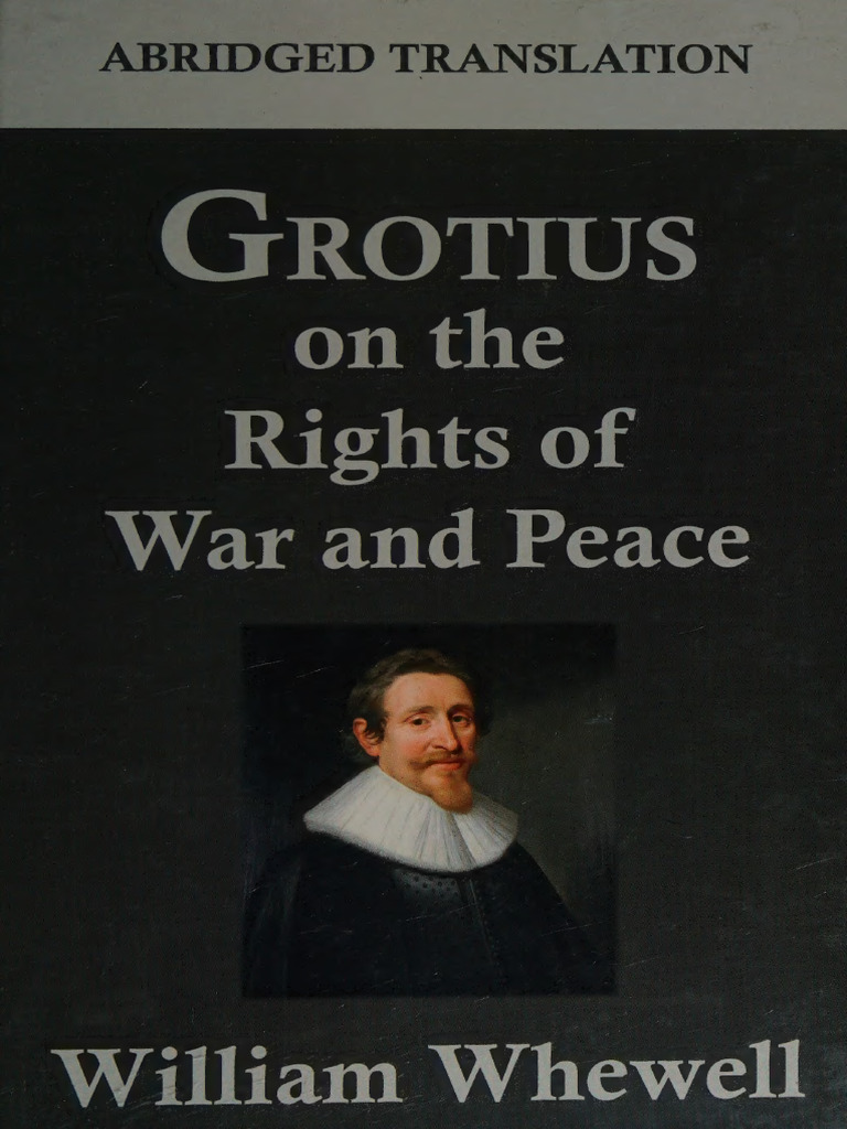 On The Rights of War and Peace - Grotius | PDF | Natural Law | Reason
