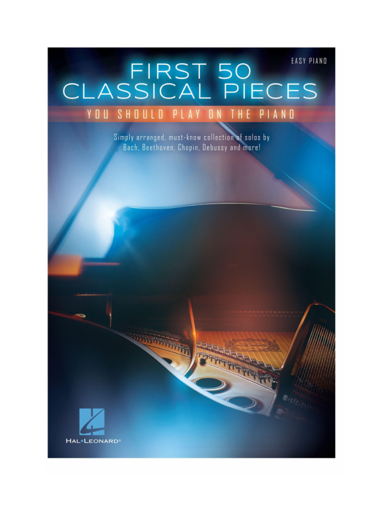 First 50 Classical Pieces You Should Play On The Piano Hal Protected | PDF