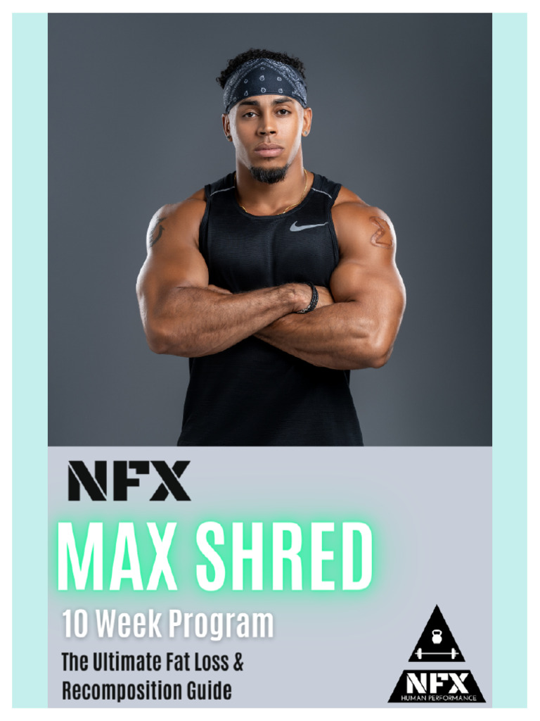 NFX Max Shred Program Overview | PDF | Strength Training | Dietary ...