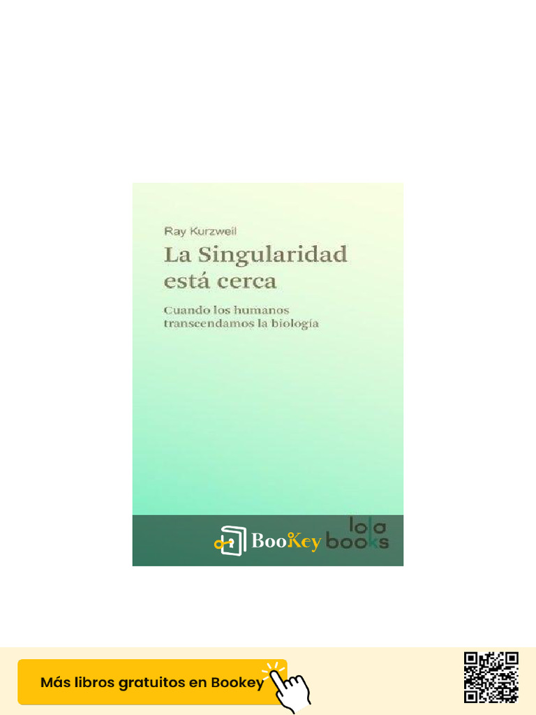 La Singularidad Está Cerca: Kurzweil | PDF | Singularidad Tecnológica ...