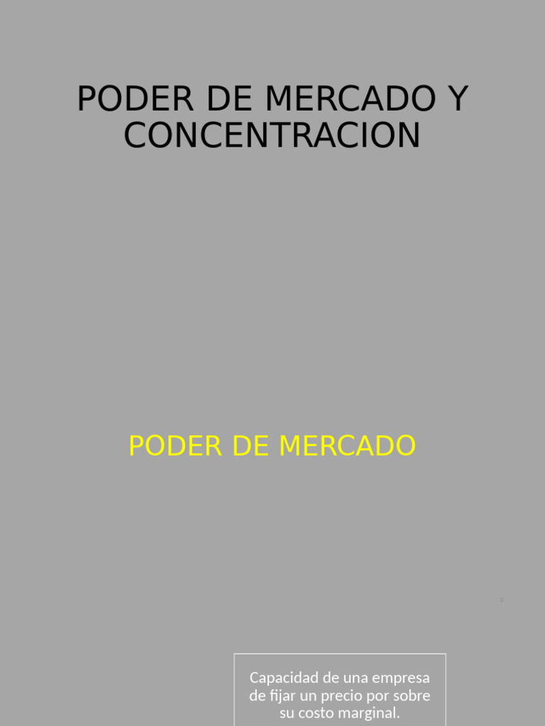 Poder de Mercado y Concentracion | PDF | Monopolio | Mercado (economía)