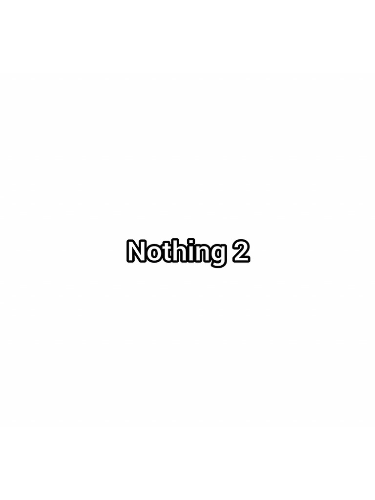 Nothing 2 | PDF