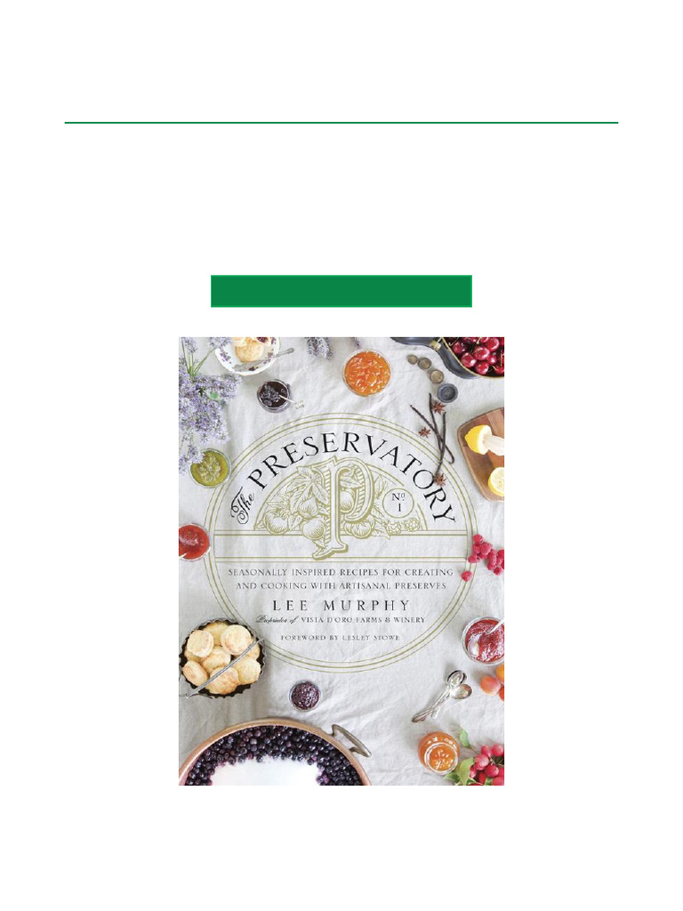Dig Into The Preservatory Seasonally Inspired Recipes For Creating and ...