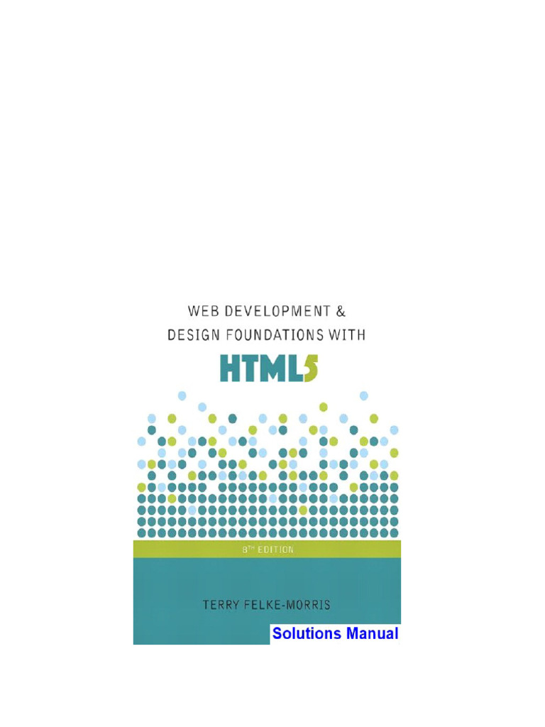 Web Development and Design Foundations With HTML5 8th Edition Felke ...